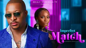 Imperfect Match (2024 Nollywood Movie)