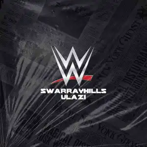 SwarrayHills & uLazi – WWE