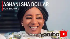 Ashani Sha Dollar (2021 Yoruba Movie)