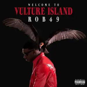 Rob49 – Welcome To Vulture Island (Album)