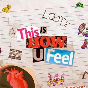 Loote - This Is How U Feel