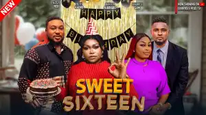 Sweet Sixteen (2024 Nollywood Movie)