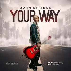 John Strings – Your Way