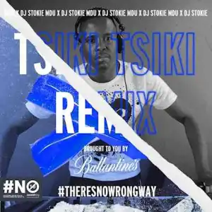 Dj Stokie & Loxion Deep – Tsiki Tsiki (Remix)