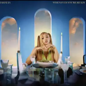 Mahalia – Whenever You’re Ready