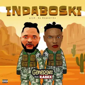 Generous Ft. Kabex – Indaboski