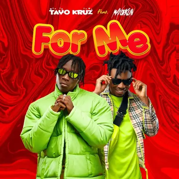 Tayo Kruz ft. Mayorkun – For Me