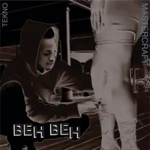 Tekno & Masterkraft – Beh Beh