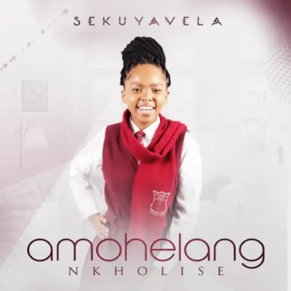 Amohelang Nkholise – Sekuyavela