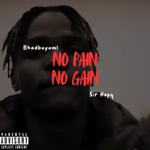 Bhadboi OML – No pain No gain Ft. Sir hopy