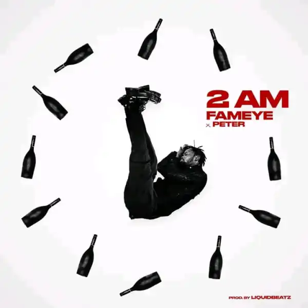 Fameye – 2Am ft. Peter