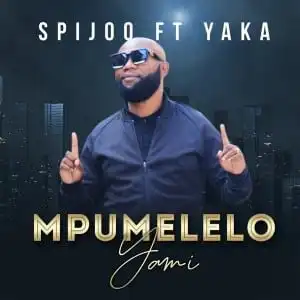 Spijoo – Mpumelelo Yami Ft. Yaka