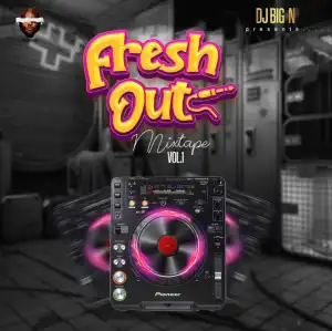 DJ Big N – Fresh Out Mixtape Vol. 1