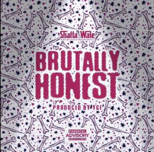 Shatta Wale – Brutally Honest