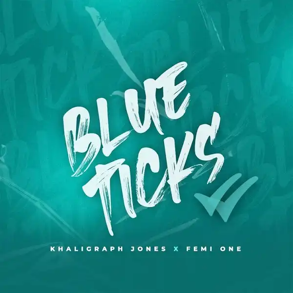 Khaligraph Jones – Blue Ticks ft. Femi One