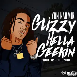 YBN Nahmir – Glizzy Hella Geekin (Instrumental)