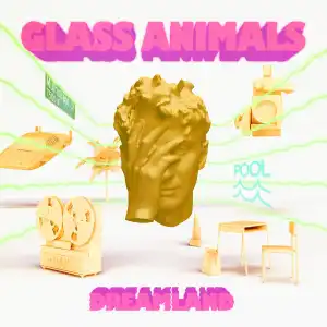 Glass Animals – Dreamland