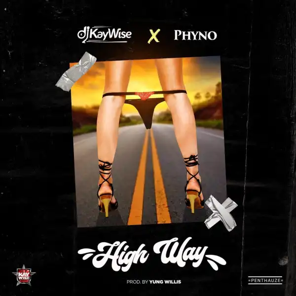 DJ Kaywise – High Way ft. Phyno