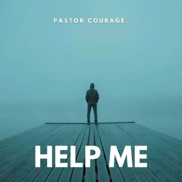 Pastor Courage – Help Me