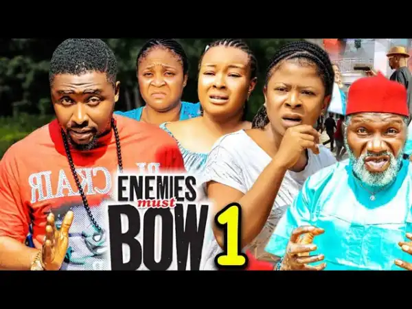 Enemies Must Bow (2023 Nollywood Movie)