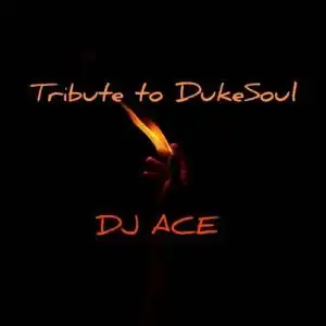 DJ Ace – Tribute to Dukesoul