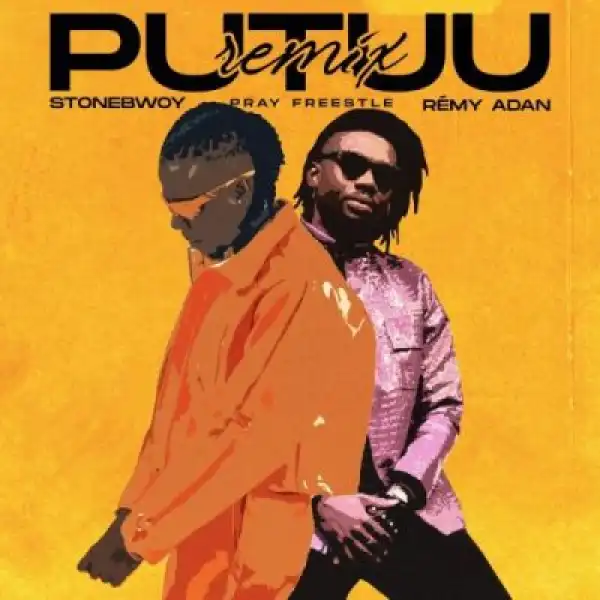 Stonebwoy ft. Rémy Adan – Putuu (Freestyle Remix)