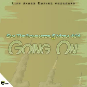 Sva The Dominator & Mora 404 – Going On