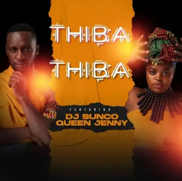 DJ Sunco SA & Queen Jenny – Thiba Thiba