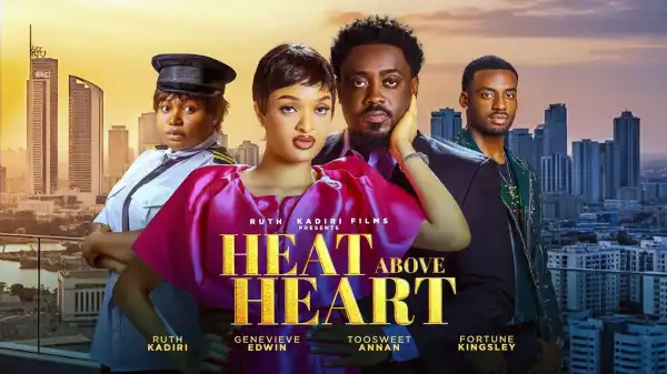 Heat Above Heart (2026 Nollywood Movie)