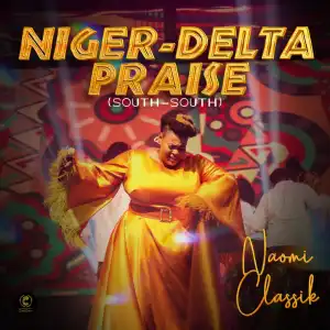 Naomi Classik – Niger Delta Praise Medley