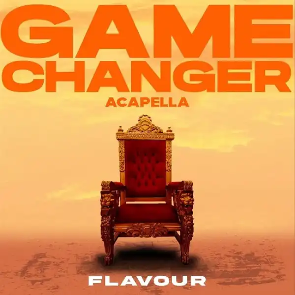 Flavour – Game Changer (Acapella)