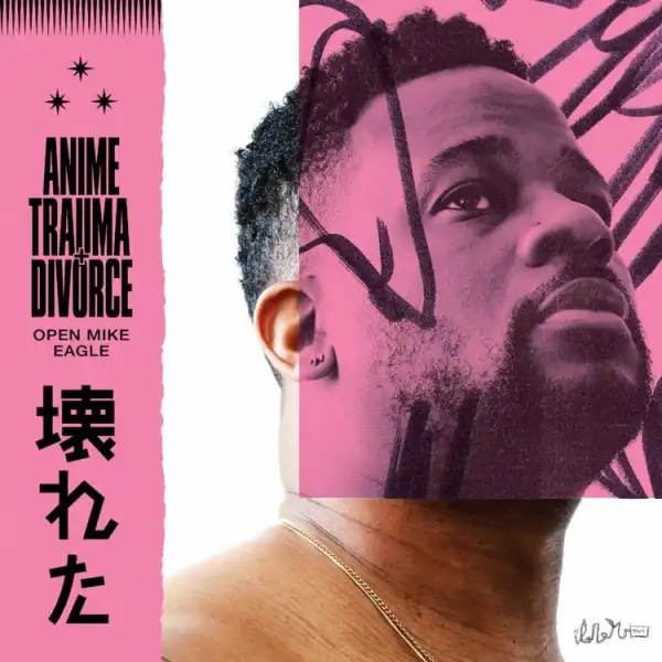 Open Mike Eagle - Anime, Trauma and Divorceo (Album)