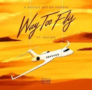 A Boogie Wit Da Hoodie – Way Too Fly