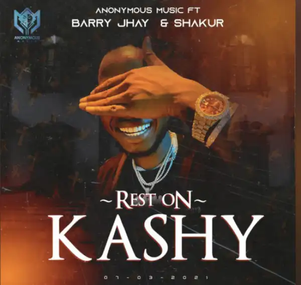 Anonymous Music Worldwide ft. Barry Jhay & Shakur – Rest On Kashy