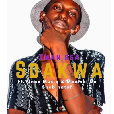 Xman – Sdakwa ft. Vinox Musiq & Mbombi de shebinator