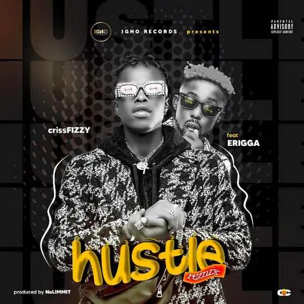 CrissFizzy Ft. Erigga – Hustle