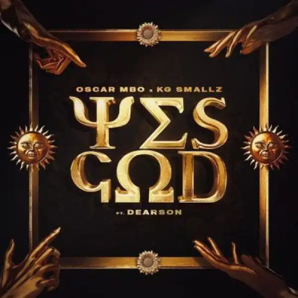 Oscar Mbo & KG Smallz – Yes God (CocoSA Soulful Mix) ft Dearson