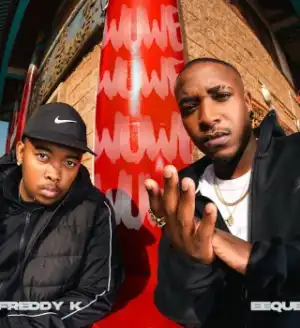 EeQue – Wuwe Ft Freddy K
