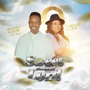 Prophet Kodow Donwizzy – Sweet Blessed Lord ft Favour Zoe