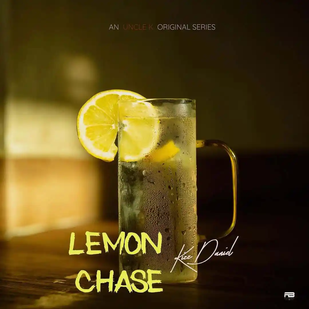 Kizz Daniel – Lemon Chase (EP)