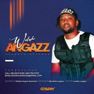Angazz – Its On Again Ft. Dj Anga No Liya