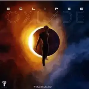 Oxlade – Eclipse (EP)