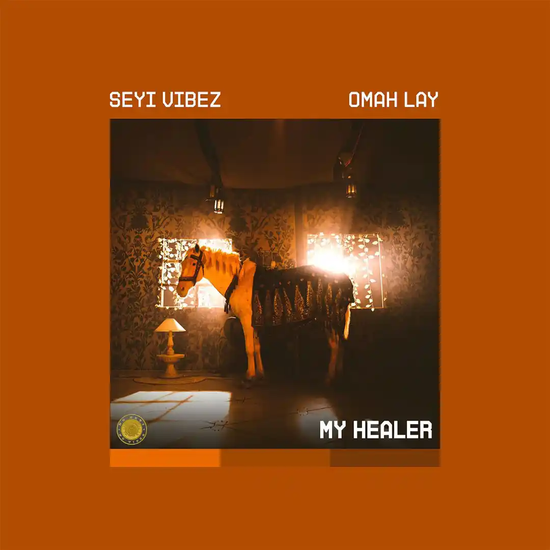 Seyi Vibez – MY HEALER ft. Omah Lay