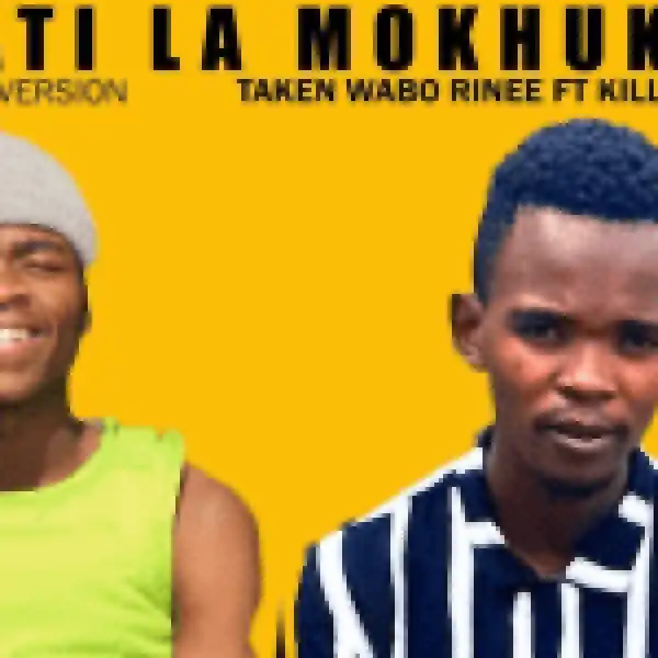 Taken Wabo Rinee – Lebati La Mokhukhu Ft Killer Wow