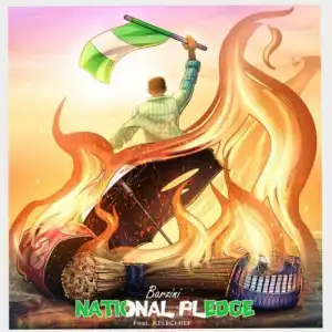 Barzini ft. Kelechief – National Pledge
