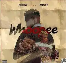 Zeekrown – Whoopee Ft Portable