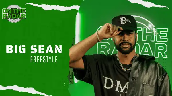 Big Sean – On The Radar (Freestyle)