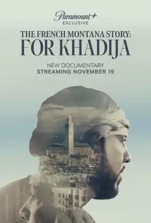 The French Montana Story For Khadija (2023)