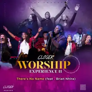 Closer – There’s No Name Ft. Brian Nhira