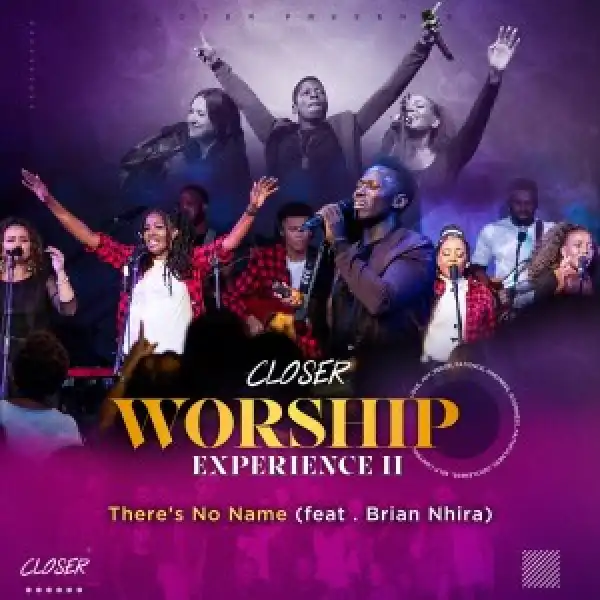 Closer – There’s No Name Ft. Brian Nhira